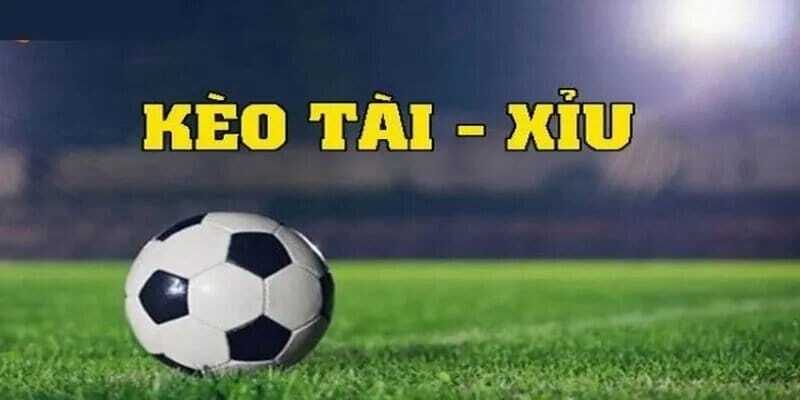 Kèo Tài Xỉu là gì